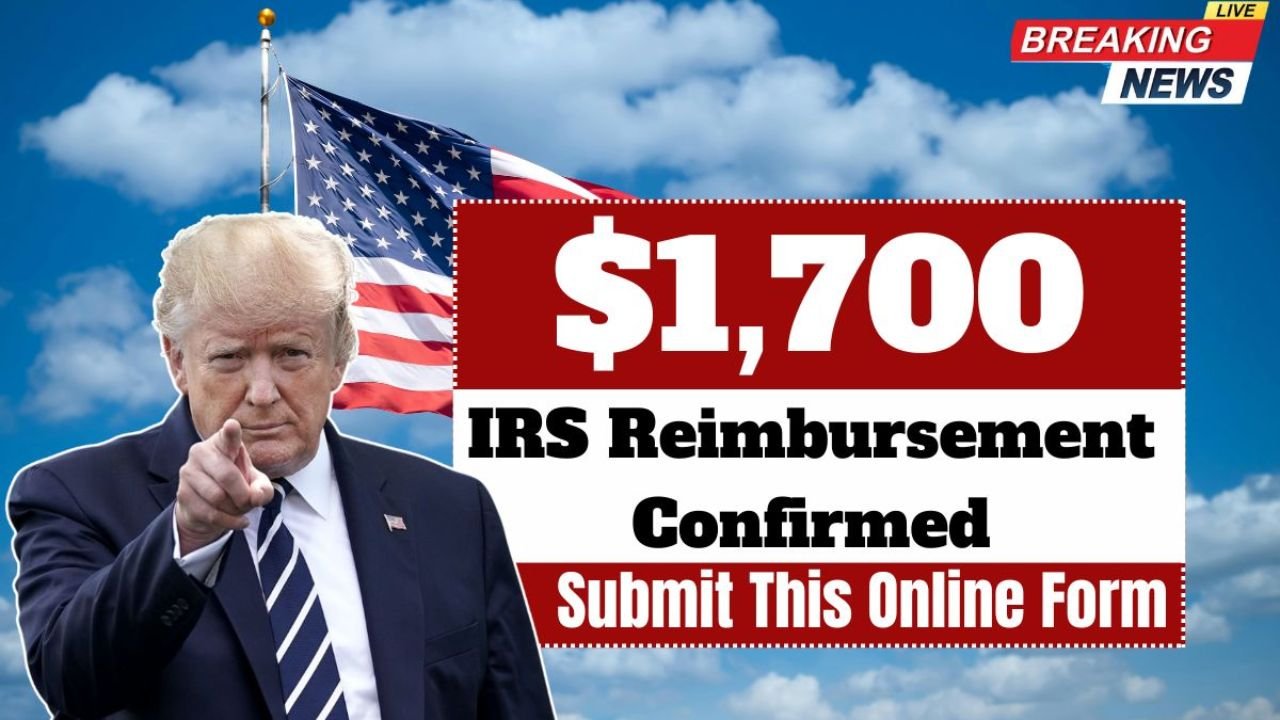 $1,700 IRS Reimbursement Confirmed for Those Who Submit This Online Form? Here’s the Truth