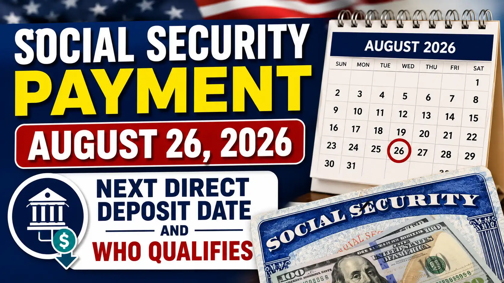 Social Security Payment August 26, 2026 Next Direct Deposit Date and Who Qualifies